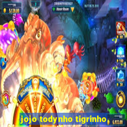 jojo todynho tigrinho